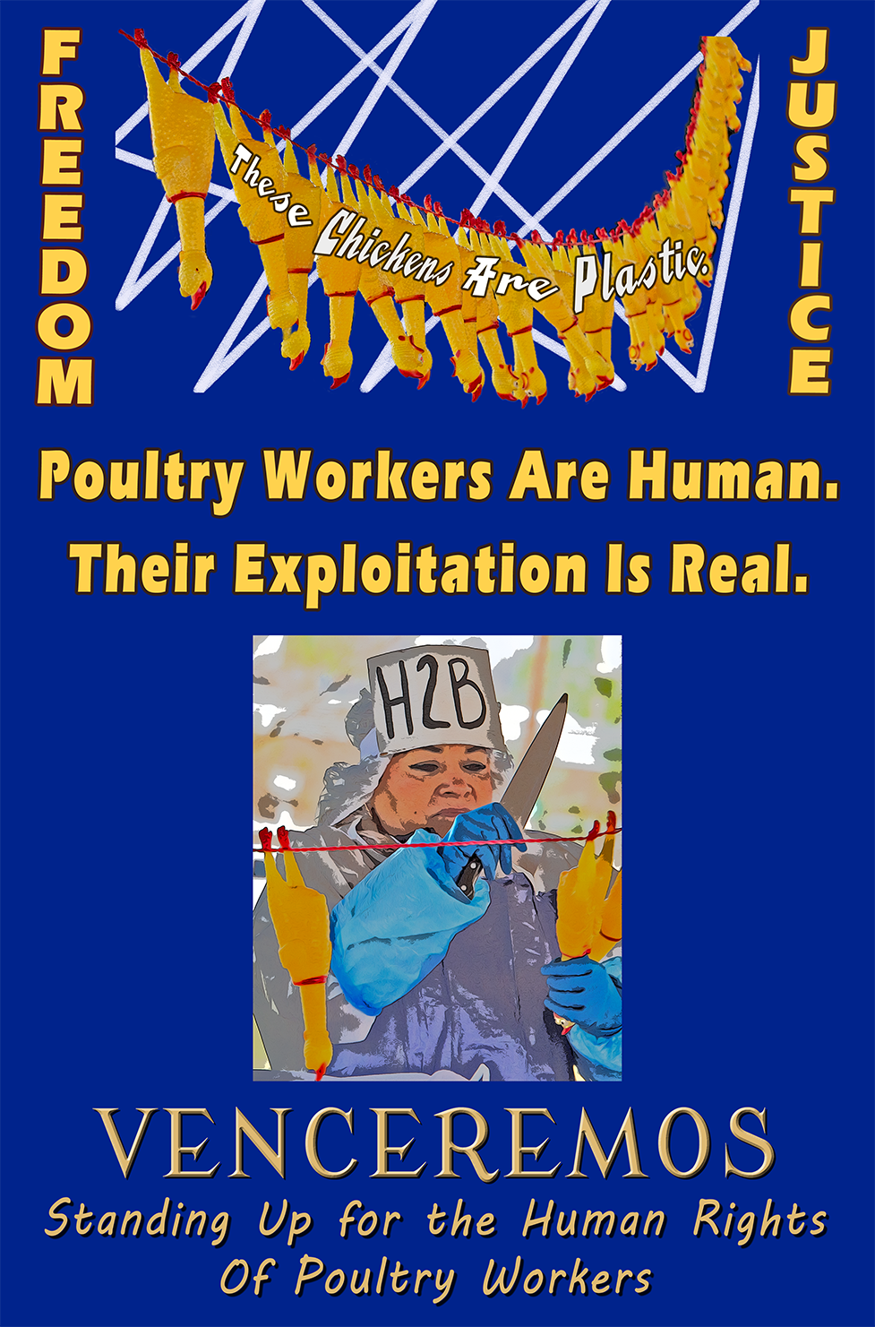 A poster about the necessity of embracing poultry workers as free and valuable humans with primal rights endowed upon them by the Universe.